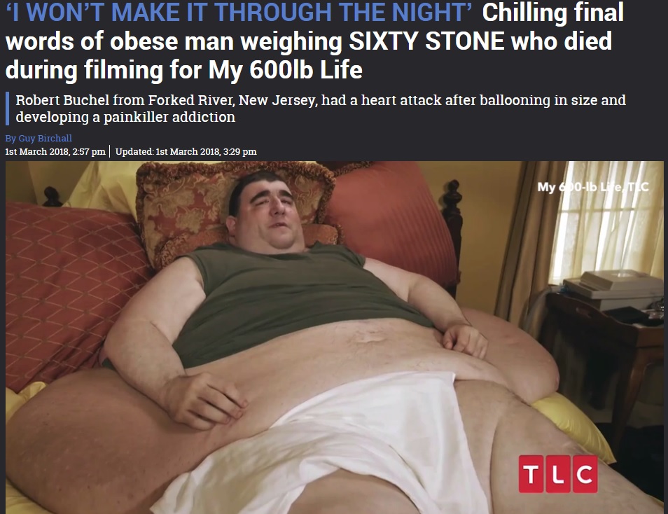 減量前に380キロを超えていたロバート・ブッヘルさん（画像は『The Sun　2018年3月1日付「‘I WON’T MAKE IT THROUGH THE NIGHT’ Chilling final words of obese man weighing SIXTY STONE who died during filming for My 600lb Life」』のスクリーンショット）