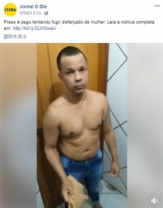 脱獄を図ろうとしたクラウヴィーノ（画像は『Jornal O Dia　2019年8月3日付Facebook「Preso é pego tentando fugir disfarçado de mulher.」』のスクリーンショット）