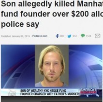 【海外発！Breaking News】大富豪のヘッジファンド創設者、200ドルを出し渋って息子に殺される。（米）