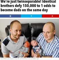 【海外発！Breaking News】確率15万分の1！　一卵性双生児の兄弟が同じ日に父親になる（英）