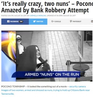 【海外発！Breaking News】修道女姿で拳銃を手に銀行強盗　2人組の女いまだ逃走中（米）