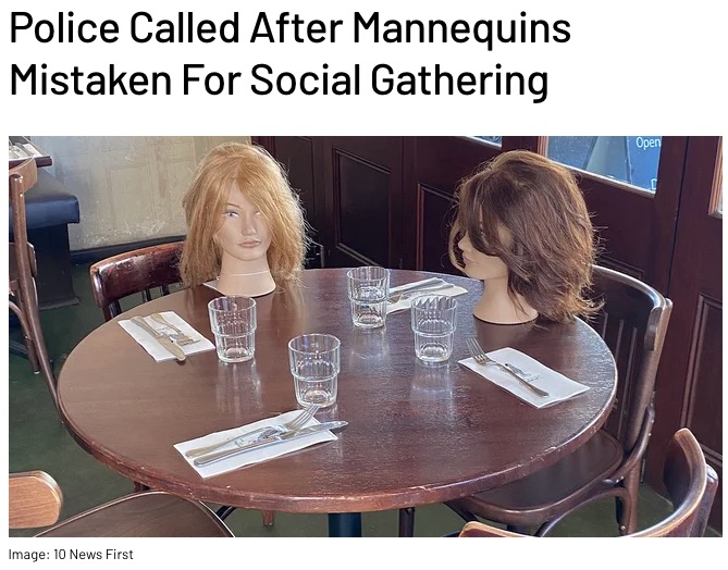 不要になったマネキンの頭部を有効活用したレストラン（画像は『10 daily　2020年4月30日付「Police Called After Mannequins Mistaken For Social Gathering」（Image: 10 News First）』のスクリーンショット）