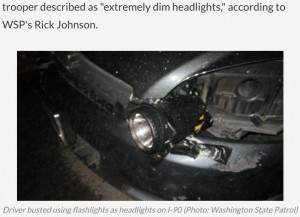 懐中電灯を粘着テープで固定（画像は『WMSN　2020年12月2日付「Not a bright idea: Driver busted using flashlights as headlights in Washington state」（Photo: Washington State Patrol）』のスクリーンショット）