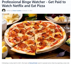 条件はピザとNetflix、どちらのレビューも書くこと（画像は『BonusFinder　2021年1月11日付「Professional Binge Watcher - Get Paid to Watch Netflix and Eat Pizza」』のスクリーンショット）