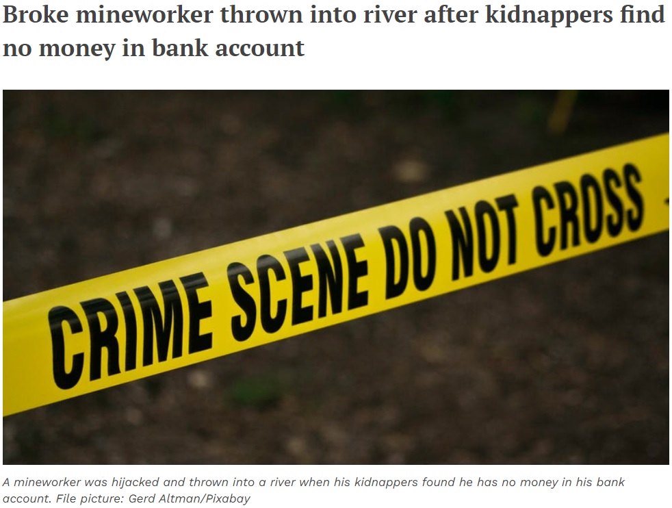 誘拐犯は現在も逃走中（画像は『IOL　2022年4月21日付「Broke mineworker thrown into river after kidnappers find no money in bank account」（File picture: Gerd Altman/Pixabay）』のスクリーンショット）