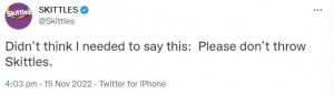 スキットルズ公式Twitterが「投げないで」と警告（画像は『SKITTLES　2022年11月15日付Twitter「Didn’t think I needed to say this」』のスクリーンショット）