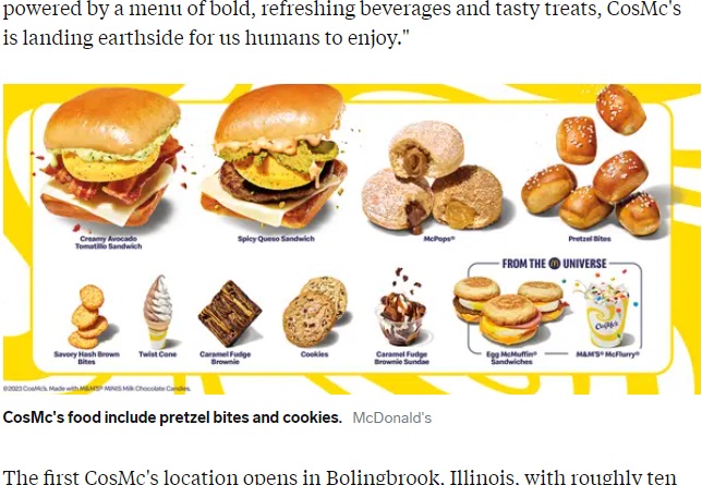 フードメニューには、オムレツに「アボカドとトマティーリョのソース」や「スパイシー・ケソ・ソース」をかけたオリジナルの朝食サンドウィッチや、ドライブスルー販売向きの一口サイズのアイテムが登場（画像は『Business Insider　2023年12月7日付「McDonald’s unveiled the menu for CosMc’s, a beverage-focused concept that could compete with Starbucks」』のスクリーンショット）