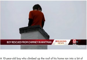 足から煙突に入り、そのまま動けなくなってしまった少年。2階の窓のから屋根に出て、煙突によじ登っていた（『People.com　「10-Year-Old Boy Rescued After Getting Stuck in Chimney from the Waist Down While Dad Was at Work」』より）